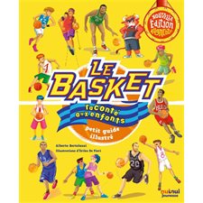 Le basket raconté aux enfants : Nouvelle édition augmentée : Petit guide illustré