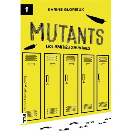 Mutants T.01 : Les amitiés sauvages