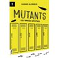 Mutants T.01 : Les amitiés sauvages