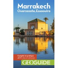 Marrakech, Ouarzazate, Essaouira (Geoguide) : 4e édition : Guides Gallimard. Géoguide