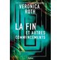 La fin : Et autres commencements