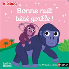 Bonne nuit bébé gorille ! : Kididoc. Mes premières histoires animées