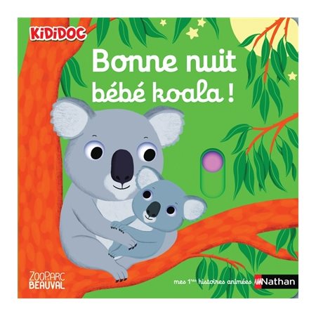 Bonne nuit bébé koala ! : Kididoc. Mes premières histoires animées