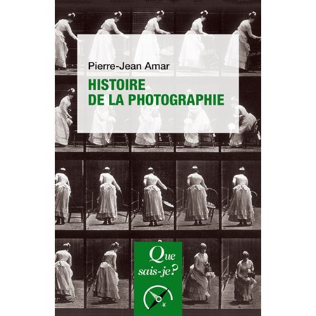 Histoire de la photographie : Que sais-je ? : Art