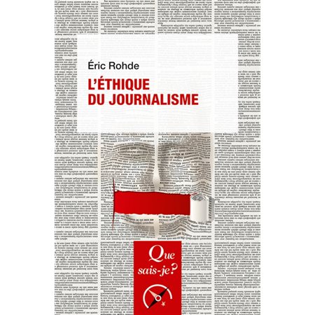 L'éthique du journalisme : Que sais-je ? : Société