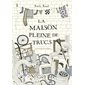 La maison pleine de trucs