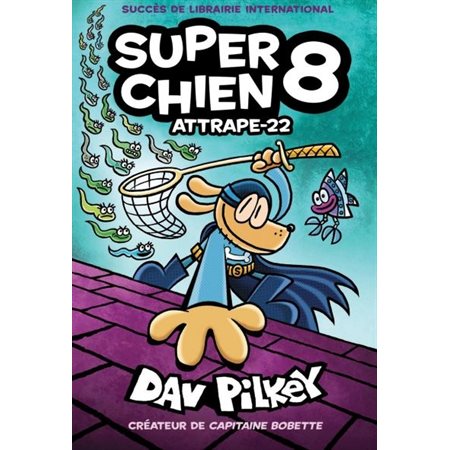 Super Chien T.08 : Attrape-22 : Bande dessinée