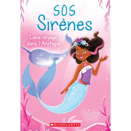 SOS sirènes T.02 : Lana voyage dans l’Arctique : 6-8