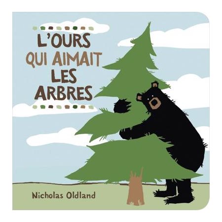 L'ours qui aimait les arbres : Livre cartonné