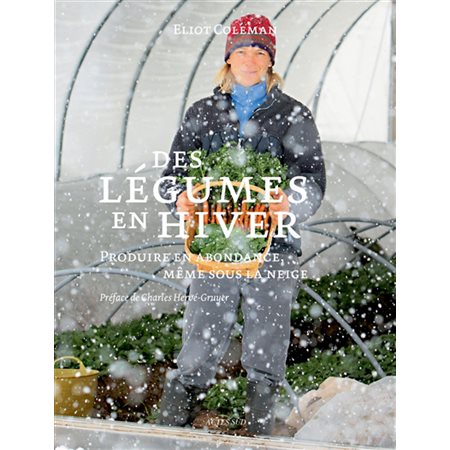 Des légumes en hiver : Produire en abondance, même sous la neige