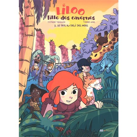 Liloo fille des cavernes : T.03 : Le pays au-delà des mers