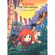 Liloo fille des cavernes : T.03 : Le pays au-delà des mers