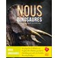 Nous, dinosaures