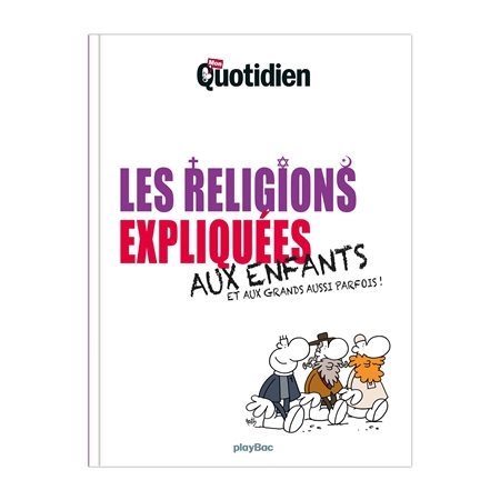 Les religions expliquées aux enfants : et aux grands aussi parfois !