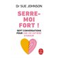 Serre-moi fort !