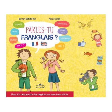 Parles-tu franglais ? : pars à la découverte des anglicismes avec Luke et Lila