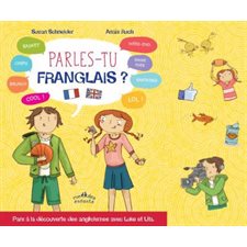 Parles-tu franglais ? : pars à la découverte des anglicismes avec Luke et Lila