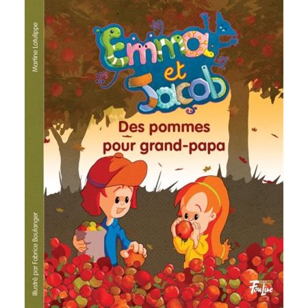 Emma et Jacob : T.12 Des pommes pour grand-papa