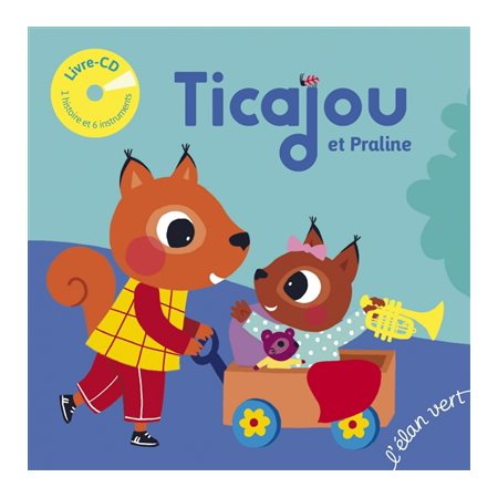 Ticajou et Praline : Tchikiboum : Livre-CD : 1 histoire et 6 instruments