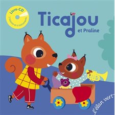 Ticajou et Praline : Tchikiboum : Livre-CD : 1 histoire et 6 instruments