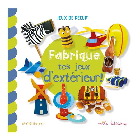 Fabrique tes jeux d'extérieur