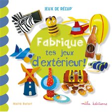 Fabrique tes jeux d'extérieur