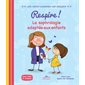 Respire ! : La sophrologie adaptée aux enfants : Avec papa et maman