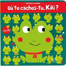 Où te caches-tu, Kiki ? : Un livre à toucher