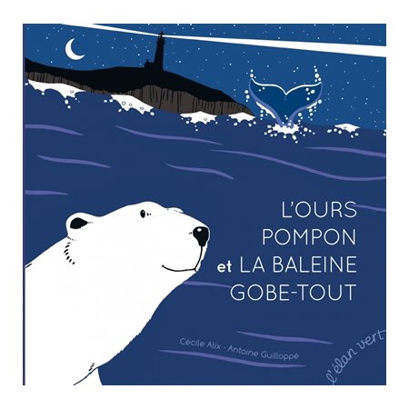 L'ours Pompon et la baleine Gobe-Tout