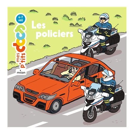 Les policiers : Mes p'tits docs : 4-7 ans