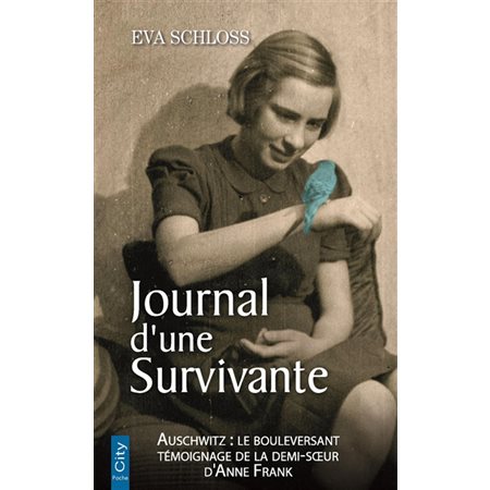 Journal d'une survivante (FP) : Auschwitz : Le bouleversant témoignage de la demi-soeur d'Anne Franc