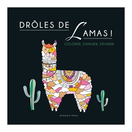 Drôles de lamas ! : Colorier, s'amuser, s'évader