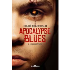 Apocalypse blues T.03 : L'ère des révoltes