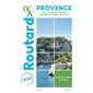 Provence : 2020 (Routard) : Alpes-de-haute-Provence, Bouches-du-Rhône, Vaucluse