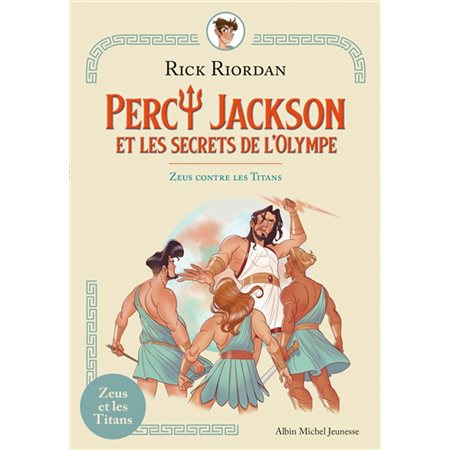 Percy Jackson et les secrets de l'Olympe : Zeus contre les Titans : 6-8