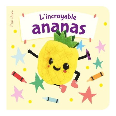 L'incroyable ananas : P'tit chou