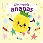 L'incroyable ananas : P'tit chou