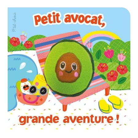 Petit avocat, grande aventure ! : P'tit chou