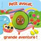 Petit avocat, grande aventure ! : P'tit chou