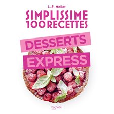 Desserts express : Simplissime 100 recettes