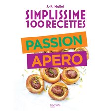 Passion apéro : Simplissime 100 recettes