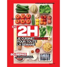 En 2h, je cuisine pas cher pour toute la semaine