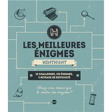 Les meilleures énigmes HintHunt : 10 challenges, 150 énigmes, 5 niveaux de difficulté