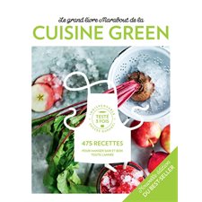 Le grand livre Marabout de la cuisine green : 475 recettes : Nouvelle édition