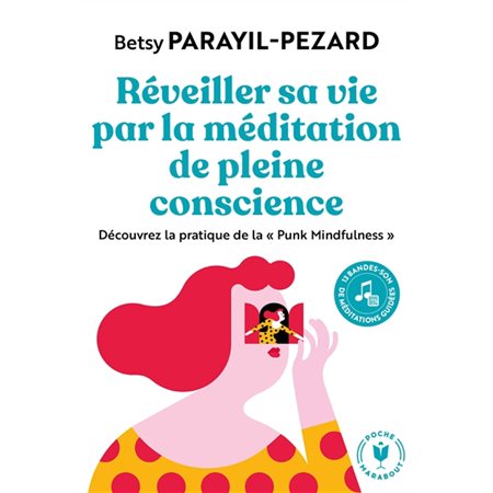 Réveiller sa vie par la méditation de pleine conscience