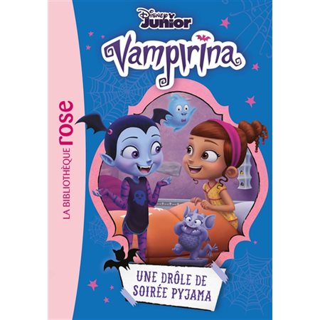 Vampirina T.03 : Une drôle de soirée pyjama : Bibliothèque rose