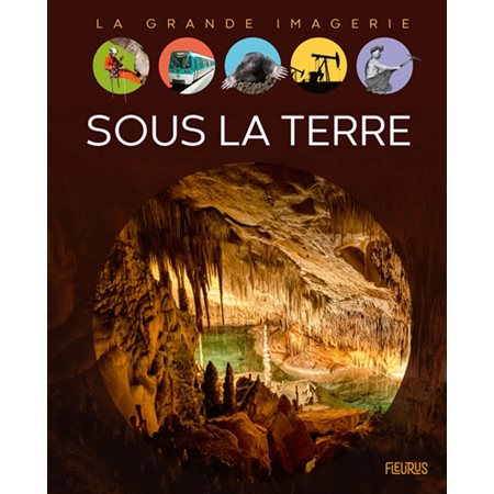 Sous la terre : La grande imagerie