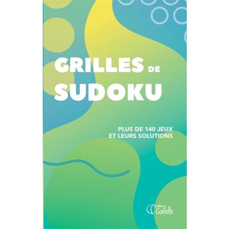 Grilles de Sudokus : Plus de 140 jeux et leurs solutions