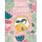 Fanny Cloutier T.01 : Ou l'année où j'ai failli rater mon adolescence : Réédition : 12-14
