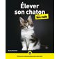 Elever son chaton pour les nuls